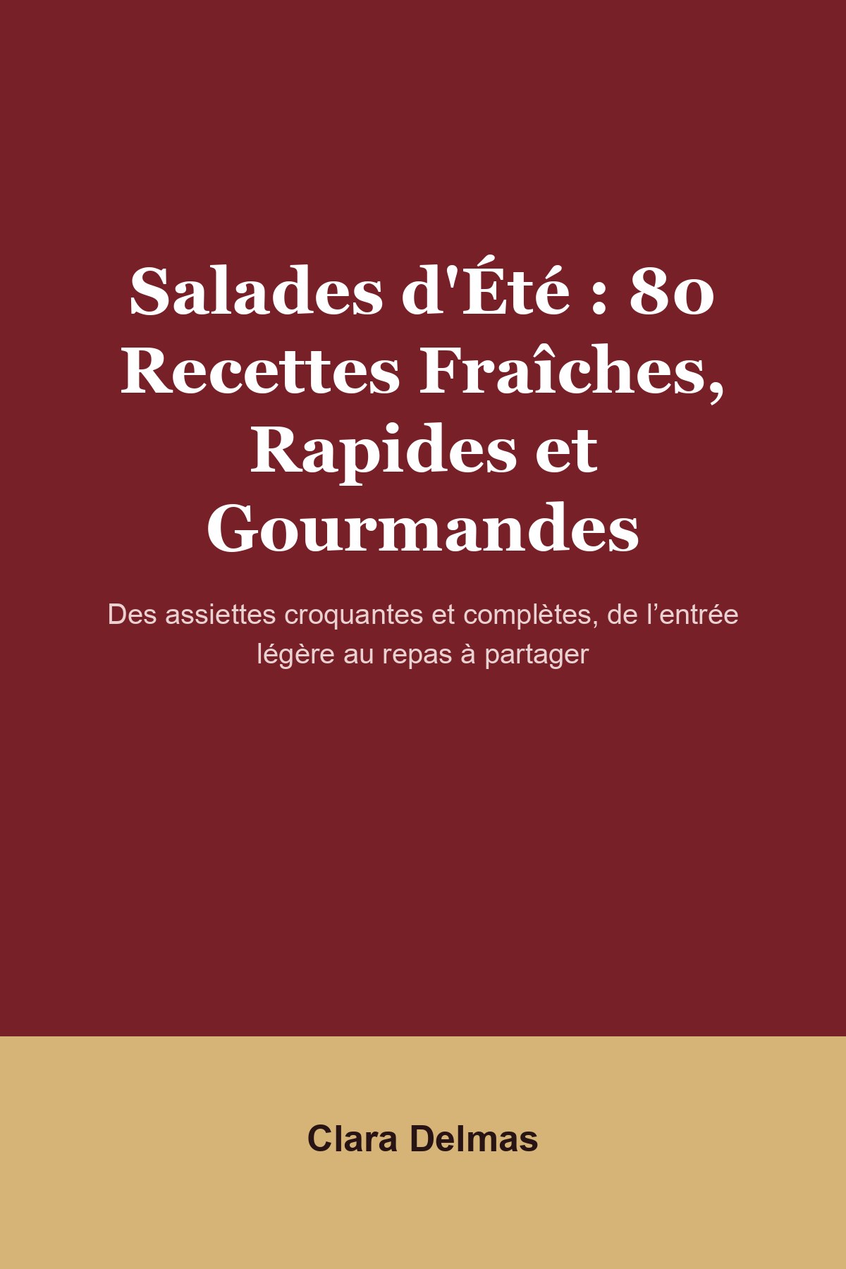 Couverture de « Salades d'Été : 80 Recettes Fraîches, Rapides et Gourmandes »